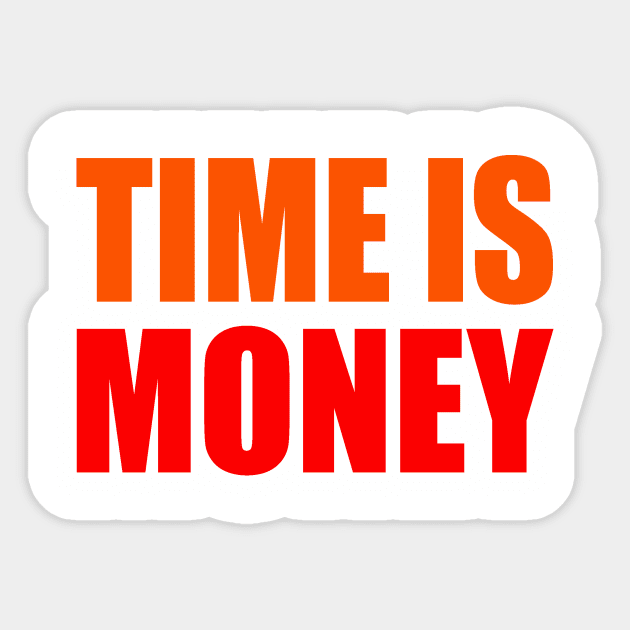 Time is money Sticker by Evergreen Tee